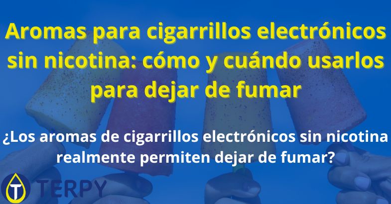 Aromas para cigarrillos electrónicos sin nicotina