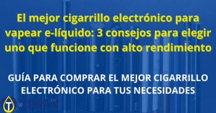 El mejor cigarrillo electrónico para vapear e-líquido