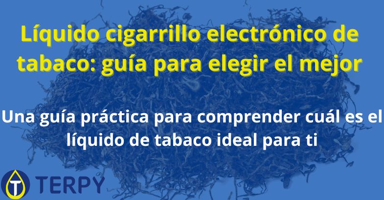 Líquido cigarrillo electrónico de tabaco