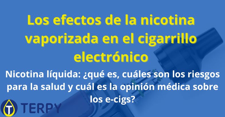 Los efectos de la nicotina vaporizada en el cigarrillo electrónico