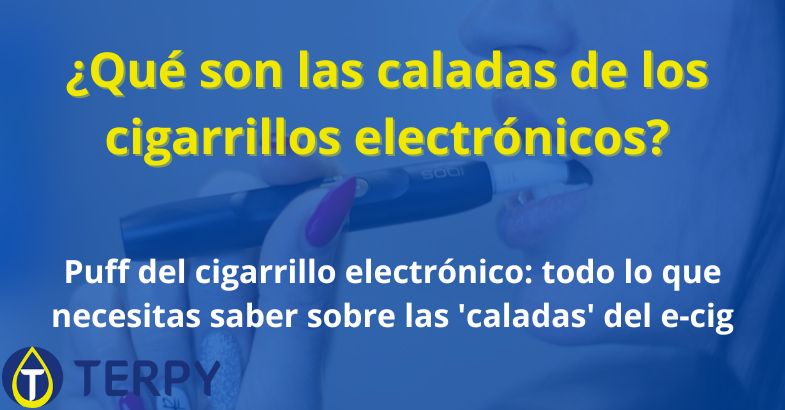 ¿Qué son las caladas de los cigarrillos electrónicos?