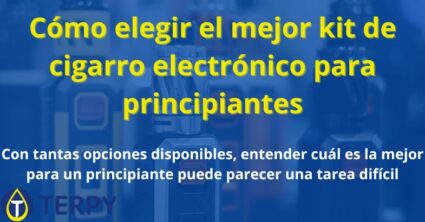 Cómo elegir el mejor kit de cigarro electrónico para principiantes