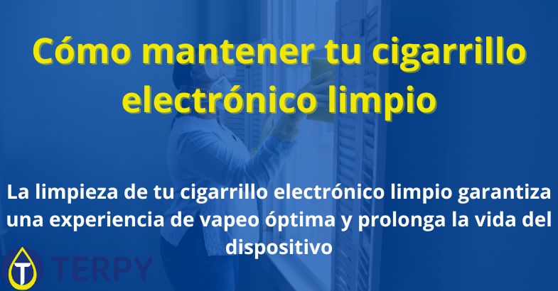 Cómo mantener tu cigarrillo electrónico limpio